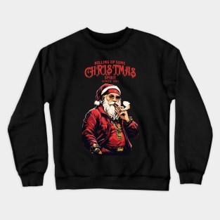 Rolling Up Some Christmas Spirit Crewneck Sweatshirt